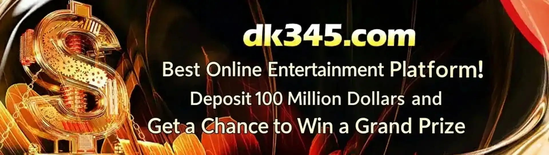 An enticing promotional banner for dk345.com, the Best Online Entertainment Platform, showcasing a gleaming golden dollar sign and an offer to win a grand prize.